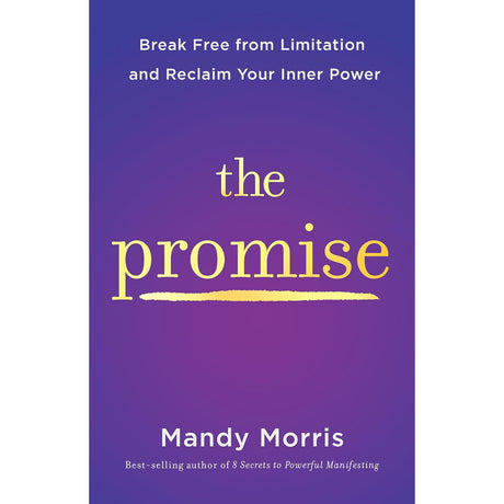 The Promise: Break Free from Limitation and Reclaim Your Inner Power (Hardcover) by Mandy Morris - Magick Magick.com