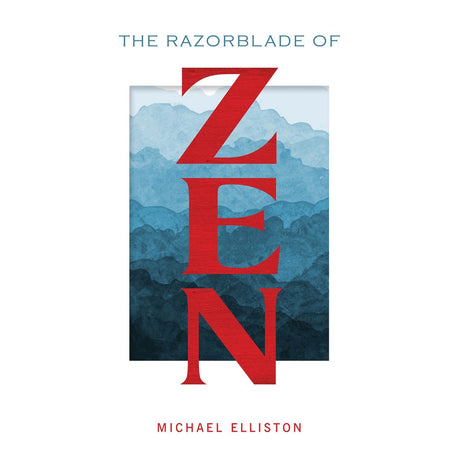 The Razorblade of Zen (Hardcover) by Michael Elliston - Magick Magick.com
