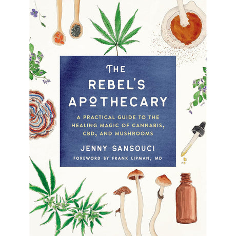 The Rebel's Apothecary by Jenny Sansouci - Magick Magick.com