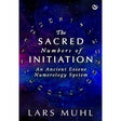 The Sacred Numbers of Initiation (Hardcover) by Lars Muhl - Magick Magick.com