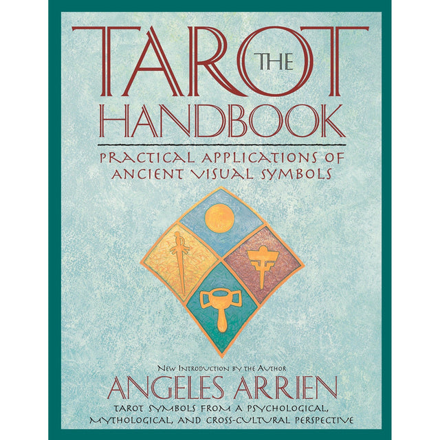 The Tarot Handbook: Practical Applications of Ancient Visual Symbols by Angeles Arrien - Magick Magick.com