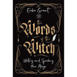 The Words of the Witch by Ember Grant - Magick Magick.com