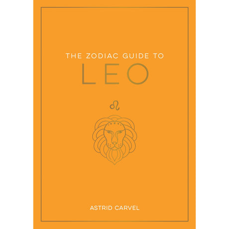 The Zodiac Guide to Leo (Hardcover) by Astrid Carvel - Magick Magick.com