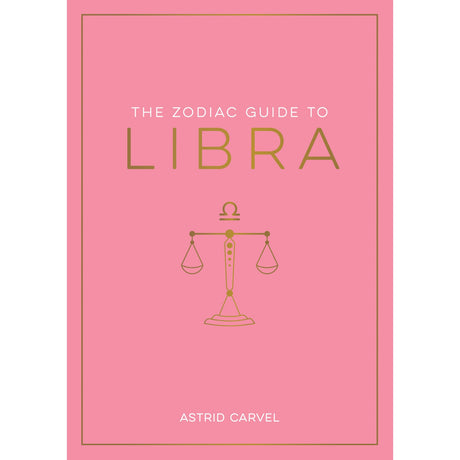 The Zodiac Guide to Libra (Hardcover) by Astrid Carvel - Magick Magick.com