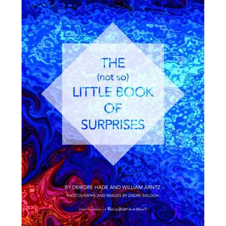 The (not so) Little Book of Surprises (Hardcover) by by Deirdre Hade, William Arntz, Endre Balogh - Magick Magick.com