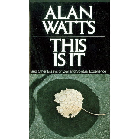 This Is It: and Other Essays on Zen and Spiritual Experience by Alan Watts - Magick Magick.com