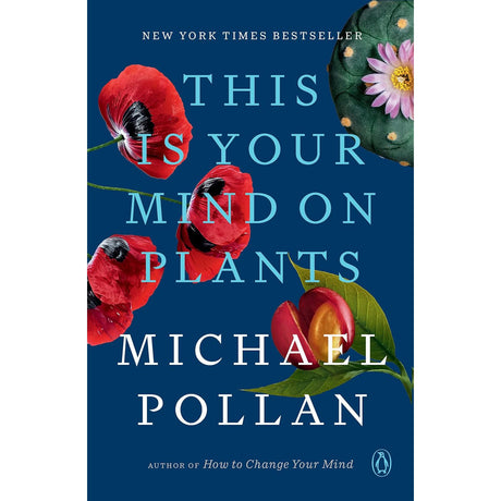 This Is Your Mind on Plants by Michael Pollan - Magick Magick.com