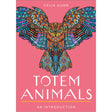 Totem Animals: Your Plain & Simple Guide to Finding, Connecting to, and Working with Your Animal Guide by Celia M. Gunn - Magick Magick.com