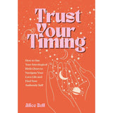 Trust Your Timing by Alice Bell - Magick Magick.com