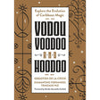 Vodou, Voodoo, and Hoodoo by Sebastien de la Croix, Diamantino Fernandez Trindade - Magick Magick.com