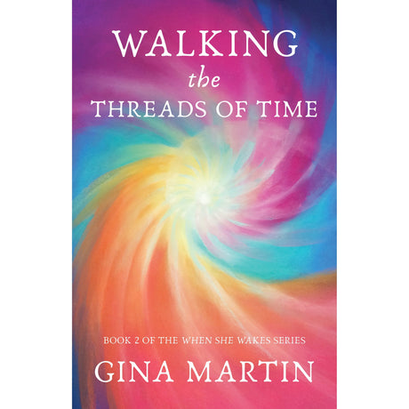 Walking the Threads of Time by Gina Martin - Magick Magick.com