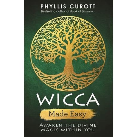 Wicca Made Easy: Awaken the Divine Magic within You by Phyllis Curott - Magick Magick.com