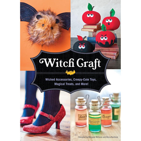 Witch Craft: Wicked Accessories, Creepy-Cute Toys, Magical Treats, and More! (Hardcover) by Margaret Mcguire, Alicia Kachmar - Magick Magick.com