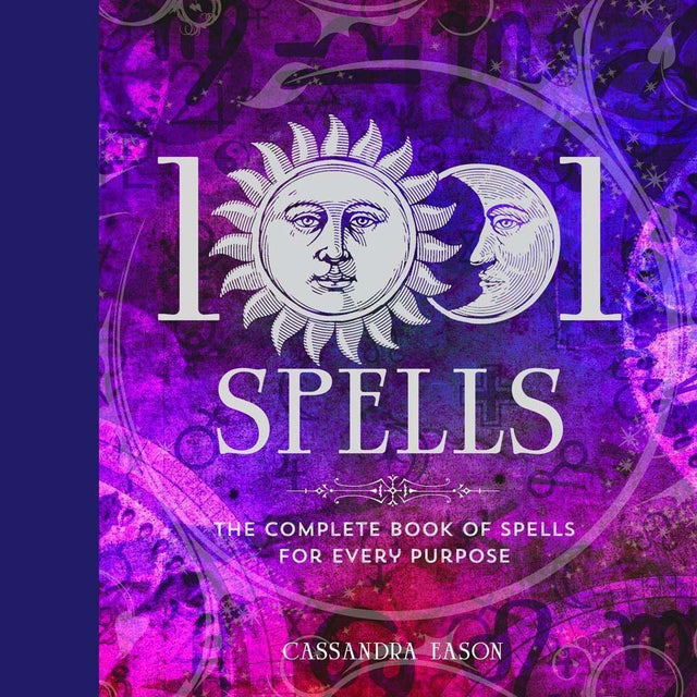 1001 Spells: The Complete Book of Spells for Every Purpose by Cassandra Eason - Magick Magick.com