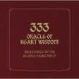 333 Oracle of Heart Wisdom Book by Alana Fairchild - Magick Magick.com