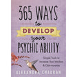 365 Ways to Develop Your Psychic Ability by Alexandra Chauran - Magick Magick.com