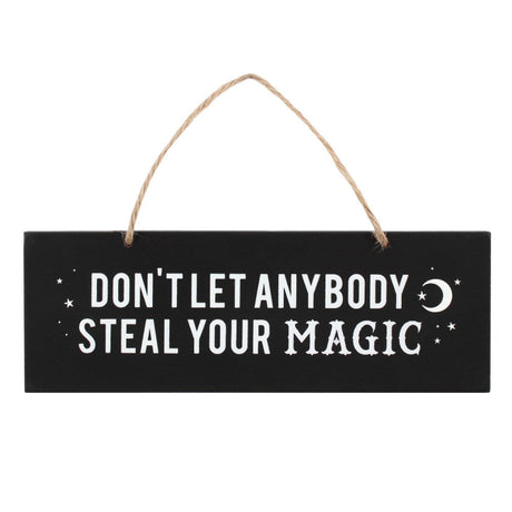 8.25" Hanging Sign - Don't Let Anybody Steal Your Magic - Magick Magick.com