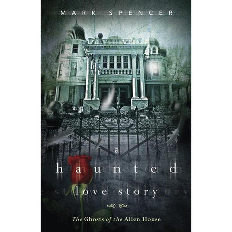 A Haunted Love Story by Mark Spencer - Magick Magick.com
