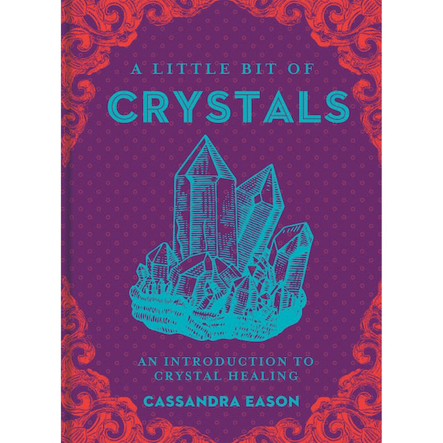 A Little Bit of Crystals (Hardcover) by Cassandra Eason - Magick Magick.com