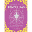 A Little Bit of Pendulums (Hardcover) by Dani Bryant - Magick Magick.com