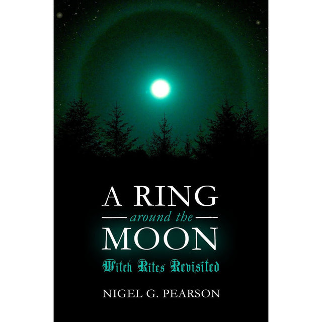 A Ring Around the Moon by Nigel G. Pearson - Magick Magick.com