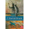 A Shaman Oracle: 40 Mythical Soul Images from the Indian Southwest by Wulfing von Rohr - Magick Magick.com