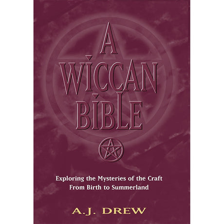 A Wiccan Bible by A.J. Drew - Magick Magick.com