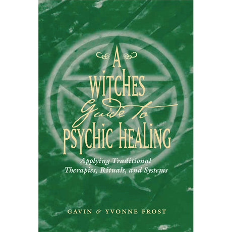 A Witch's Guide to Psychic Healing by Gavin Frost - Magick Magick.com