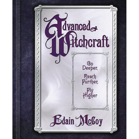 Advanced Witchcraft by Edain McCoy - Magick Magick.com
