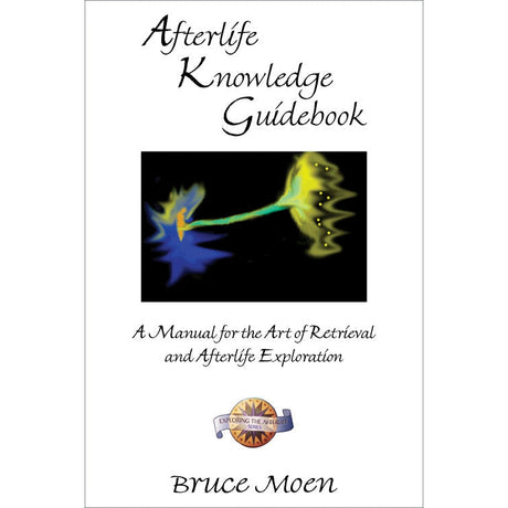 Afterlife Knowledge Guidebook by Moen, Bruce - Magick Magick.com