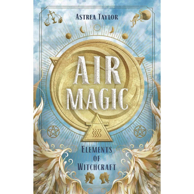 Air Magic by Astrea Taylor - Magick Magick.com