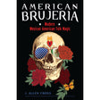 American Brujeria by J. Allen Cross - Magick Magick.com