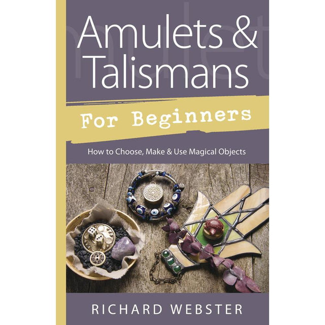 Amulets & Talismans For Beginners by Richard Webster - Magick Magick.com