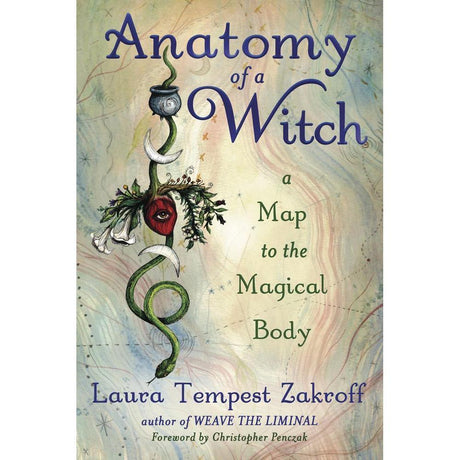 Anatomy of a Witch by Laura Tempest Zakroff, Christopher - Magick Magick.com