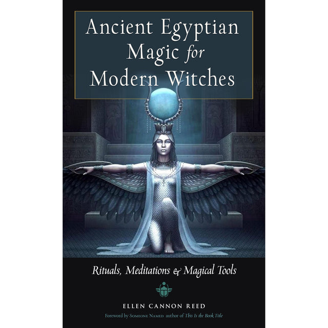 Ancient Egyptian Magic for Modern Witches by Ellen Cannon Reed - Magick Magick.com