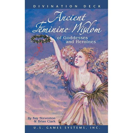 Ancient Feminine Wisdom of Goddesses and Heroines by Kay Steventon - Magick Magick.com