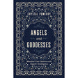 Angels and Goddesses by Crystal Pomeroy - Magick Magick.com