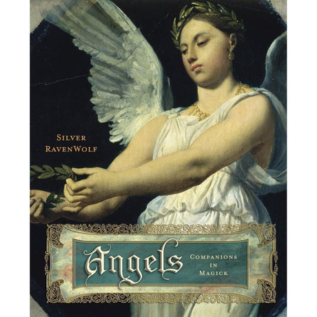 Angels by Silver RavenWolf - Magick Magick.com