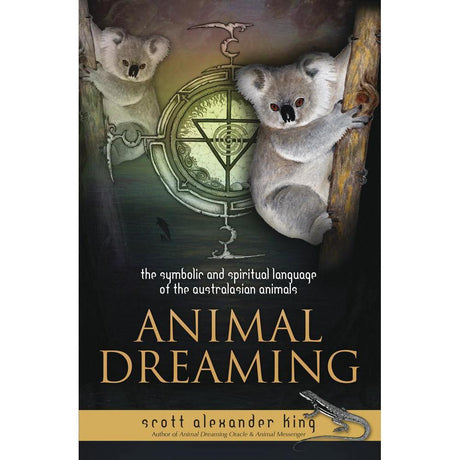 Animal Dreaming Book by Scott Alexander King - Magick Magick.com