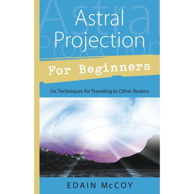 Astral Projection For Beginner by Edain Mccoy - Magick Magick.com