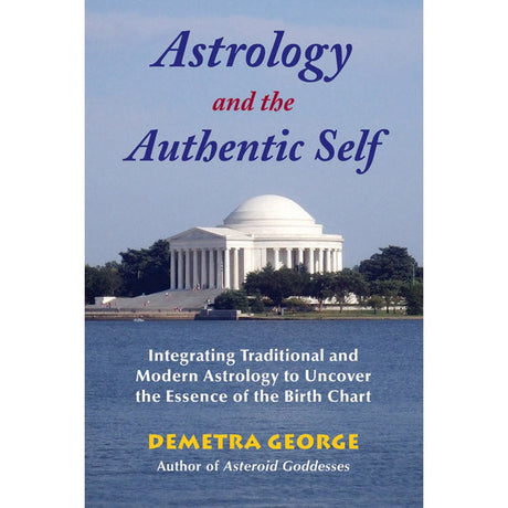 Astrology and the Authentic Self by Demetra George - Magick Magick.com
