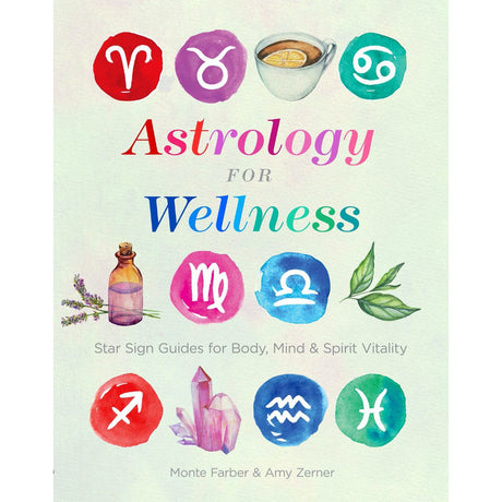 Astrology for Wellness by Monte Farber, Amy Zerner - Magick Magick.com