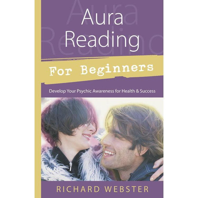 Aura Reading For Beginners by Richard Webster - Magick Magick.com