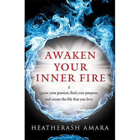 Awaken Your Inner Fire by Heather Ash Amara - Magick Magick.com