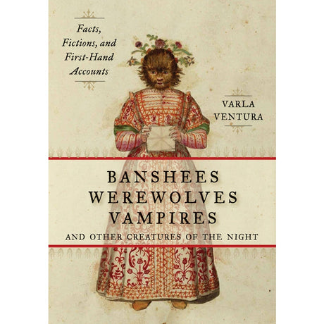 Banshees, Werewolves, Vampires, and Other Creatures of the Night by Varla Ventura - Magick Magick.com