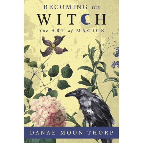 Becoming the Witch by Danae Moon Thorp - Magick Magick.com
