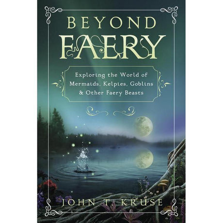 Beyond Faery by John T. Kruse - Magick Magick.com
