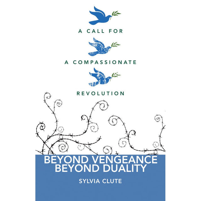 Beyond Vengeance, Beyond Duality by Sylvia Clute - Magick Magick.com