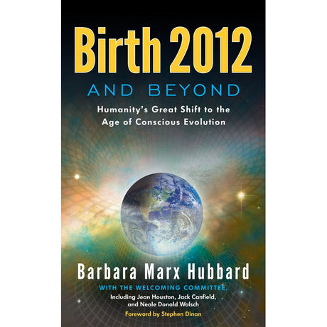 Birth 2012 and Beyond by Barbara Marx Hubbard - Magick Magick.com