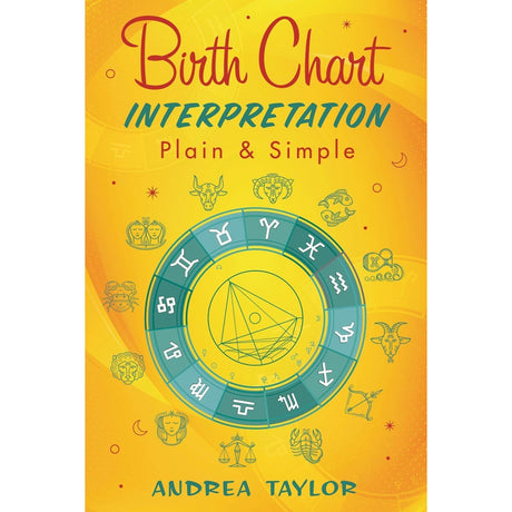 Birth Chart Interpretation Plain & Simple by Andrea Taylor - Magick Magick.com